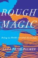 Details for Rough Magic : Riding the World's Loneliest Horse Race